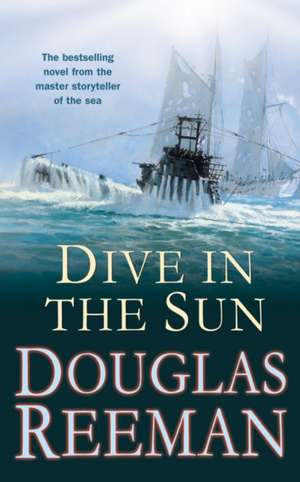 Dive in the Sun de Douglas Reeman