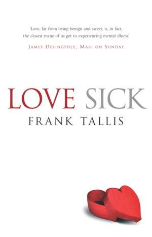 Tallis, F: Love Sick de Frank Tallis