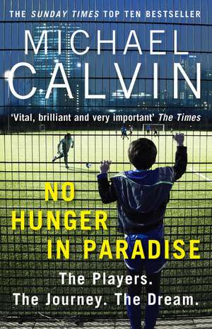 No Hunger in Paradise de Michael Calvin