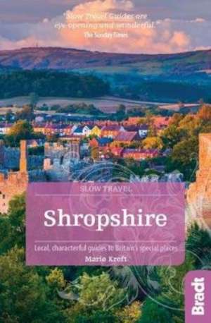 Shropshire (Slow Travel) de Marie Kreft