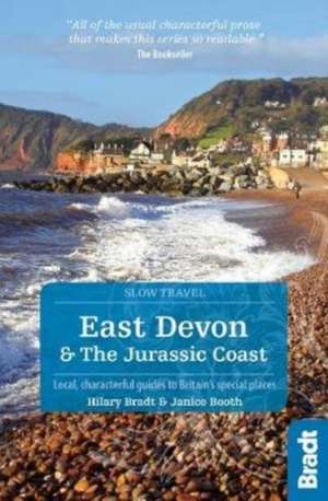 East Devon & the Jurassic Coast: Local, Characterful Guides to Britain's Special Places de Hilary Bradt