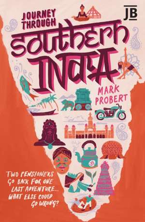 Journey Through Southern India de Mark Probert