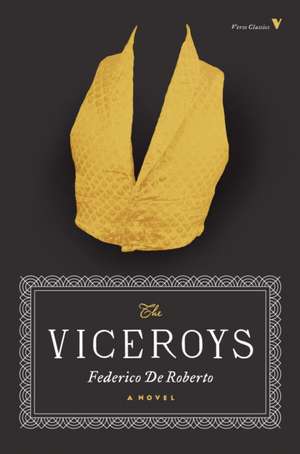 The Viceroys: Socialism and Feminism in the Nineteenth Century de Federico De Roberto