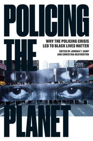 Policing the Planet de Christina Heatherton