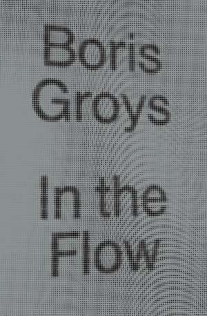 In the Flow de Boris Groys