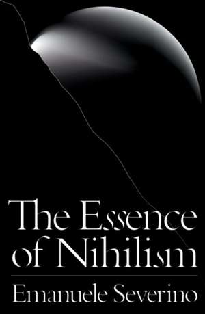 The Essence of Nihilism: A History of Jewish Radicalism de Emanuele Severino