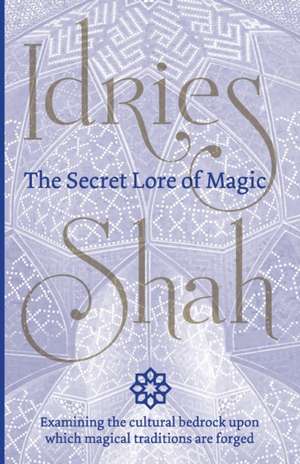 The Secret Lore of Magic de Idries Shah