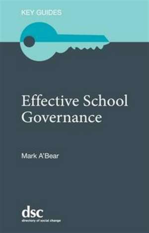 The Effective School Governance de Mark A'Bear