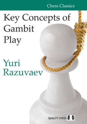 Key Concepts of Gambit Play de Yuri Razuvaev