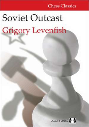 Soviet Outcast de Grigory Levenfish