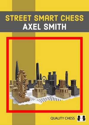 Street Smart Chess de Axel Smith