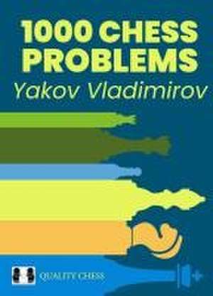 1000 Chess Problems de Yakov Vladimirov