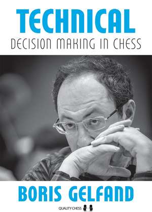 Technical Decision Making In Chess de Boris Gelfand
