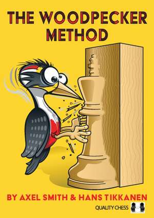 The Woodpecker Method de GM Axel Smith