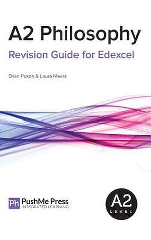 A2 Philosophy Revision Guide for Edexcel de Brian Poxon