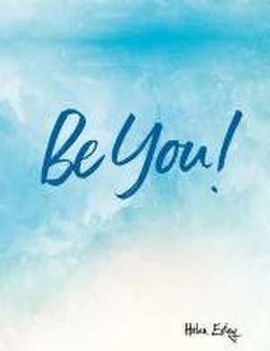 Be You! de Helen Exley