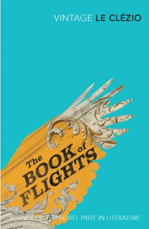 The Book of Flights de J M G LE CLEZIO