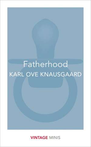 Fatherhood de Karl Ove Knausgaard