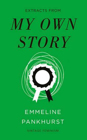 My Own Story (Vintage Feminism Short Edition) de Emmeline Pankhurst