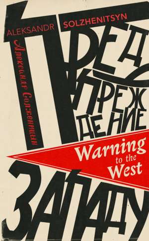 Solzhenitsyn, A: Warning to the West de Aleksandr Solzhenitsyn