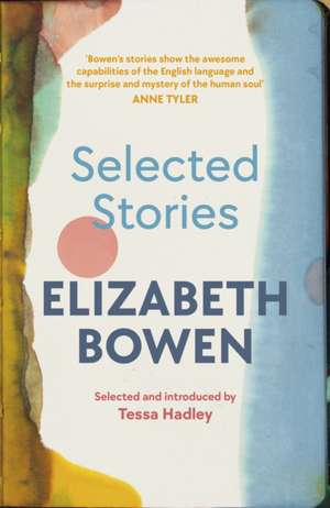 The Selected Stories of Elizabeth Bowen de Elizabeth Bowen