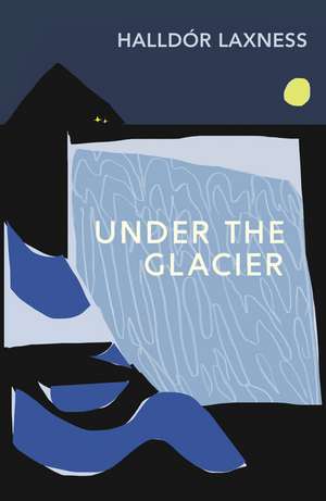 Under the Glacier de Halldor Laxness