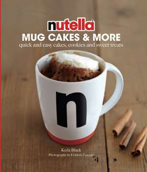 Nutella Mug Cakes and More de Keda Black