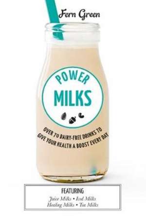 Power Milks de Fern Green