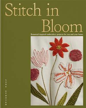 Stitch in Bloom de Lora Avedian