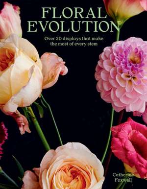 Floral Evolution de Catherine Foxwell