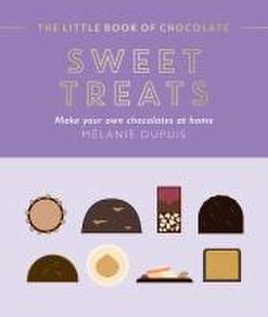 The Little Book of Chocolate: Sweet Treats de Mélanie Dupuis