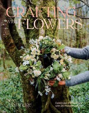 Crafting with Flowers de Bex Partridge