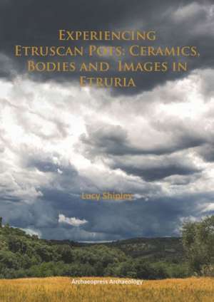 Experiencing Etruscan Pots de Lucy Shipley
