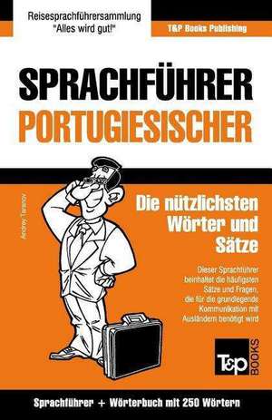 Sprachfuhrer Deutsch-Portugiesisch Und Mini-Worterbuch Mit 250 Wortern de Andrey Taranov