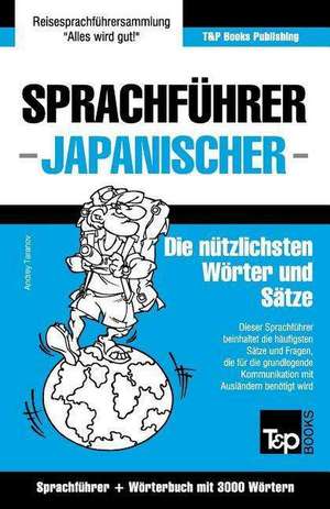 Sprachfuhrer Deutsch-Japanisch Und Thematischer Wortschatz Mit 3000 Wortern de Andrey Taranov