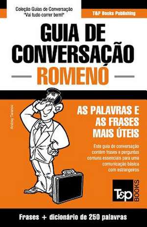 Guia de Conversação Português-Romeno e mini dicionário 250 palavras de Andrey Taranov