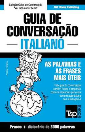 Guia de Conversacao Portugues-Italiano E Vocabulario Tematico 3000 Palavras de Andrey Taranov