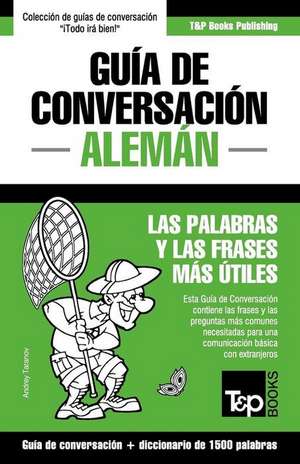 Guia de Conversacion Espanol-Aleman y Diccionario Conciso de 1500 Palabras de Andrey Taranov