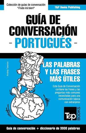 Guia de Conversacion Espanol-Portugues y Vocabulario Tematico de 3000 Palabras de Andrey Taranov