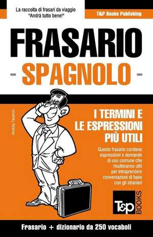 Frasario Italiano-Spagnolo E Mini Dizionario Da 250 Vocaboli de Andrey Taranov