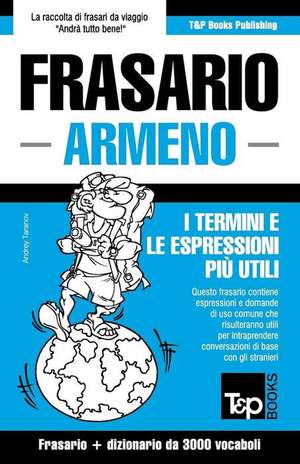 Frasario Italiano-Armeno E Vocabolario Tematico Da 3000 Vocaboli de Andrey Taranov