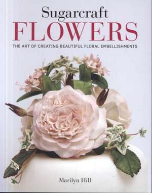 Sugarcraft Flowers de M Hill