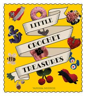 Little Crochet Treasures de Vanessa Mooncie