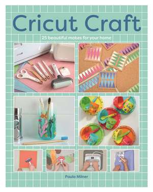 Cricut Craft de Paula Milner
