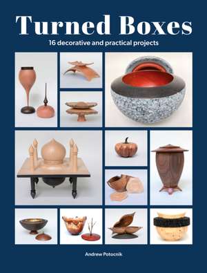 Turned Boxes de Andrew Potocnik
