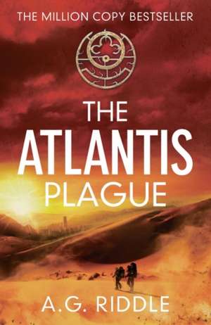 The Atlantis Plague de A. G. Riddle