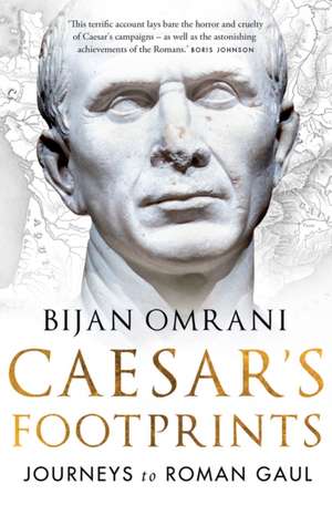 Caesar's Footprints de Bijan Omrani