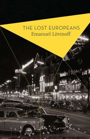 The Lost Europeans de Emanuel Litvinoff