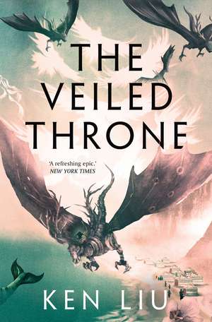 The Veiled Throne de Ken Liu