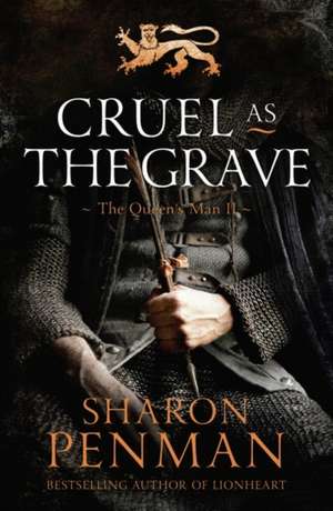 Cruel as the Grave de Sharon Penman